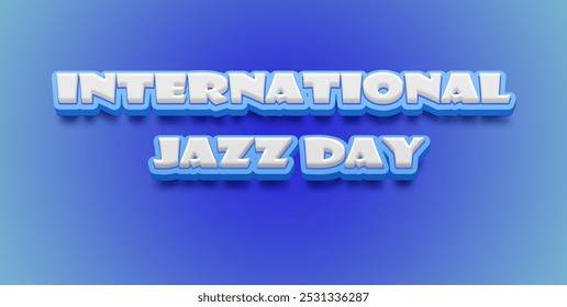 Happy International Jazz Day Text Effect on blue background