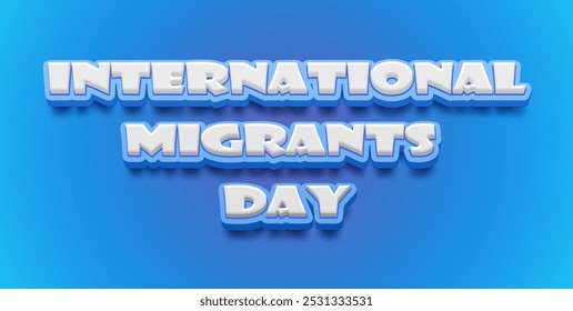 Happy International Migrants Day Text Effect on blue background