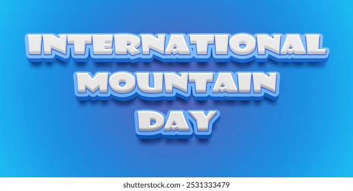 Happy International Mountain Day Text Effect on blue background