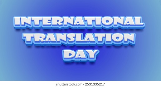 Happy International Translation Day Text Effect on blue background