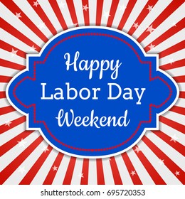 Happy Labor Day Weekend, Greeting Card With Stripes In US Flag Colors