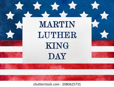 Happy Martin Luther King Day. Congratulatory Inscription On The Background Of The American Flag. No People. Closeup, Top View. Congratulations For Family, Relatives, Friends And Colleagues