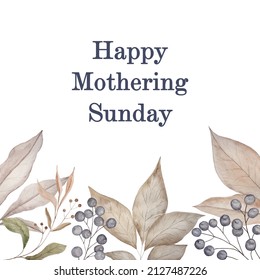 Happy Mothering Sunday. Painted Watercolor Delicate And Romantic Leaves And Berries. Pastel Floral Clip Art Perfect For Wedding Postcard Making. Diy Project. Closeup, White Background