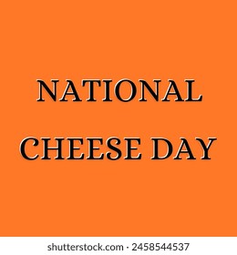 HAPPY NATIONAL CHEESE DAY . ON THE CELEBRATION. - Powered by Shutterstock