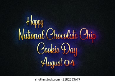 Happy National Chocolate Chip Cookie Day, August 04, Empty Space For Text, Copy Space Right Text Effect