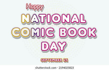 Happy National Comic Book Day, September 25. Calendar Of September Text Effect, Vector Design