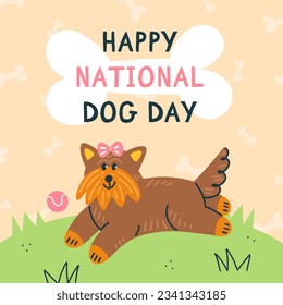 Happy national dog day greeting card design. Dog breed Yorkshire terrier with a cartoon-style ball. cartoon illustration - Powered by Shutterstock