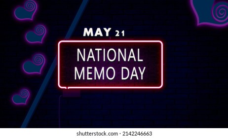 Happy National Memo Day, May 21. Calendar on workplace Neon Text Effect on bricks Background, Empty space for text, Copy space right