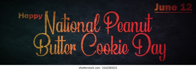 Happy National Peanut Butter Cookie Day , June Month Holidays. Calendar On Workplace Text Effect, Empty Space For Text