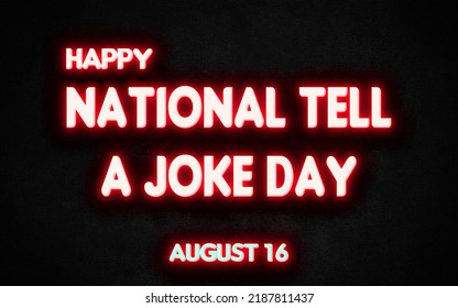 Happy National Tell A Joke Day, Holidays Month Of August Neon Text Effects, Empty Space For Text