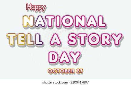 Happy National Tell A Story Day, October 27. Calendar Of October Retro Text Effect