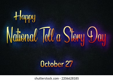 Happy National Tell A Story Day, October 27, Empty Space For Text, Copy Space Right Text Effect