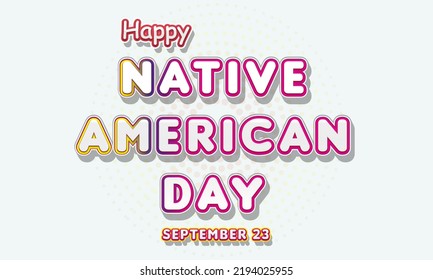 Happy Native American Day, September 23. Calendar Of September Text Effect, Vector Design