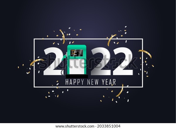  happy\
new year 2022. 2022 with gas station pump\
