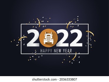 Happy New Year 2022. 2022 With Truck Icon 