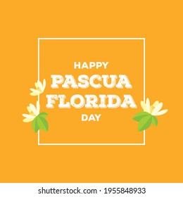 Happy Pascua Florida Day Illustration. Orange Blossom Flower Icon. Pascua Florida Day Lettering In A Square Frame. Flowery Festival Of Florida Illustration. Important Day