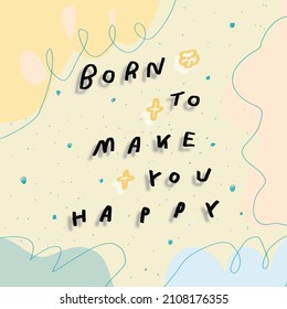 Happy positive self care quotation hand drawn illustration  calligraphy  letter design and lovely  cute  pastel elements for greeting card  banner  poster   everyday content 