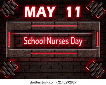 Happy School Nurses Day, May 11. Calendar On Workplace Neon Text Effect On Bricks Background, Empty Space For Text, Copy Space Right