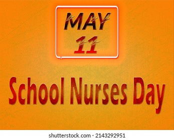 Happy School Nurses Day, May 11. Calendar On Workplace Text Effect On Background,