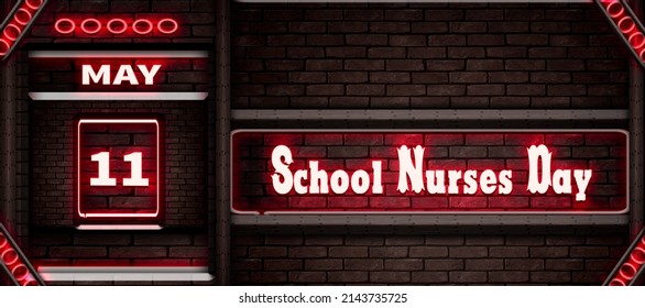 Happy School Nurses Day, May 11. Calendar On Workplace Neon Text Effect On Bricks Background, Empty Space For Text, Copy Space Right