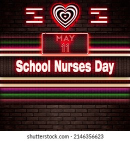 Happy School Nurses Day, May 11. Calendar On Workplace Neon Text Effect On Bricks Background, Empty Space For Text, Copy Space Right