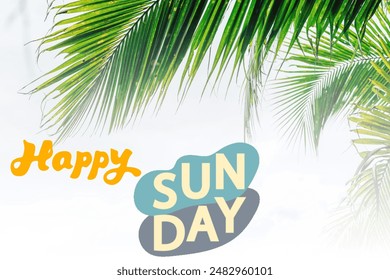 Happy Sun Day Getaway Palm Tree Paradise Hello SUNDAY Happy Sunday weekend 
 - Powered by Shutterstock