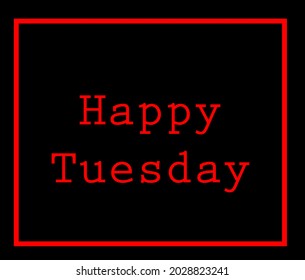 Happy Tuesday Black Design Background