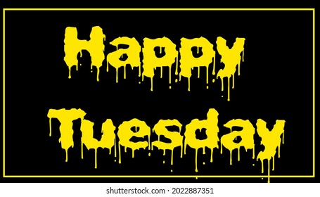 Happy Tuesday Yellow And Black Background