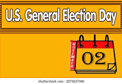 Happy U.S. General Election Day , 2 November.Calendar On Workplace Text Effect On Yellow Background, Empty Space For Text, Copy Space Right