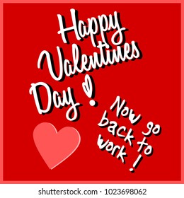 Happy Valentines Day Go Back Work Stock Illustration