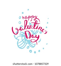 Happy Valentine`s Day. Hand drawn motivation quote. Creative raster typography concept for design and printing. Ready for cards, t-shirts, labels, stickers, posters. - Shutterstock ID 1078857329