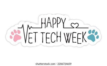 Happy Vet Tech Week Greeting Card. National Veterinary Technician Week Concept. Dog And Cat Paw Print With Lettering On White Background.