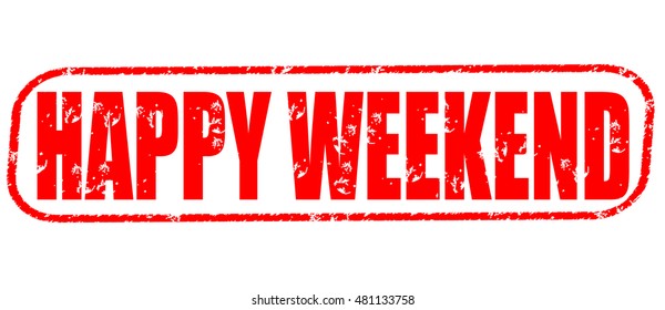 Happy Weekend Red Stamp On White Stock Illustration 481133758 ...