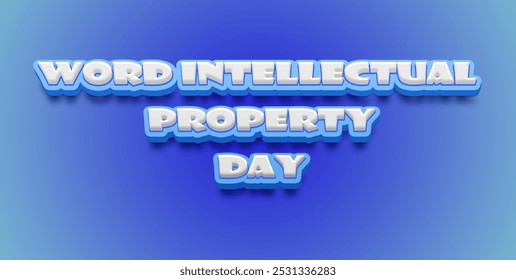 Happy Word Intellectual Property Day Text Effect on blue background