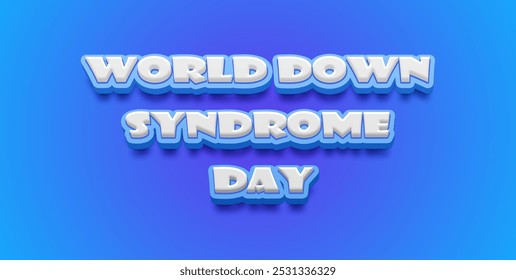 Happy World Down Syndrome Day Text Effect on blue background