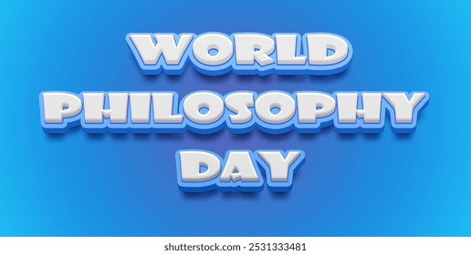 Happy World Philosophy Day Text Effect on blue background