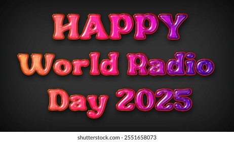 Happy World Radio Day 2025 with plastic effect on gray background - Powered by Shutterstock