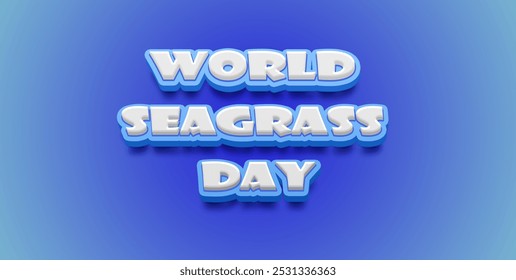 Happy World Seagrass Day Text Effect on blue background