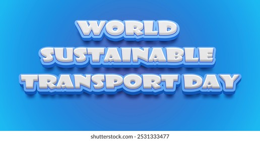 Happy World Sustainable Transport Day Text Effect on blue background