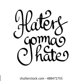 Haters gonna hate lettering