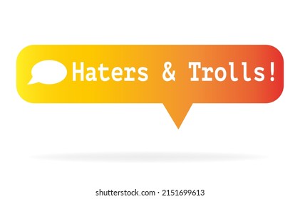 Haters Online. Cyberbullying, Online Bullying, Trolling And Hate Speech. Internet Message Popup Window. 