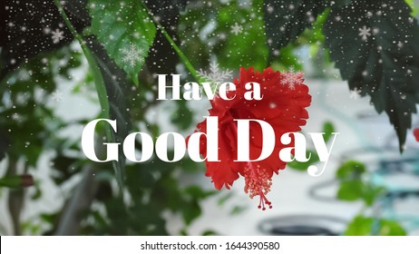 Have a good day inspirational words with beautiful nature background - Powered by Shutterstock