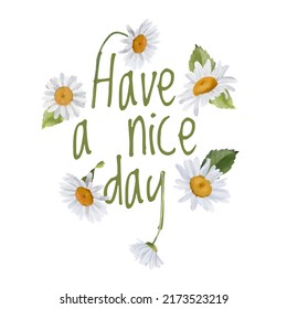 Have a nice day. Daisies positive quote, floral design for stickers, mugs, t-shirts, phone cases, stationery. - Powered by Shutterstock