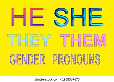 He, She, They, Them, Gender Pronouns, Words As 3D Illustration