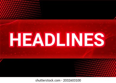 Headlines Text For Breaking News Banner. Banner For Mainstream Media And For Tv Channels. Red Color Headline Transition Text.
