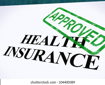 Health Insurance Approved Form Showing Successful Medical Application Or Injury Paperwork For A Patient. Benefit Coverage Is Confirmed.