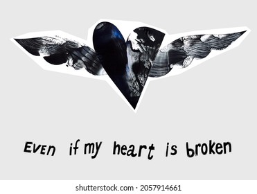 A heart and wings in collage technique   an inscription in black pencil  The concept mental breakdown  broken heart   strength the spirit 