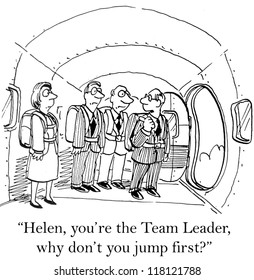 "Helen, you're the Team Leader, why don't you jump first?"