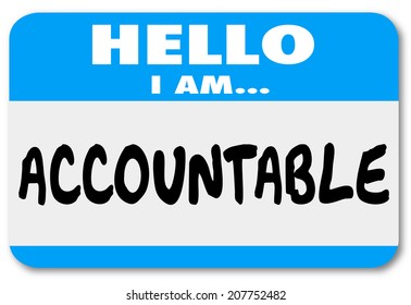 Hello I Am Accountable words on a name tag sticker showing you accept responsibility or blame for a problem