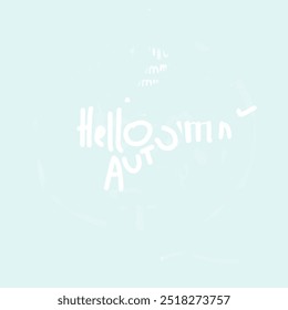 Hello autumn, greeting card. Autumn season - Powered by Shutterstock